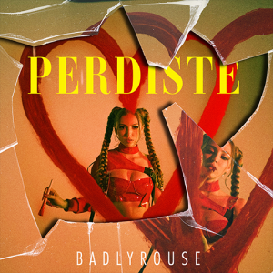 foto Portada_Perdiste-BadlyRouse